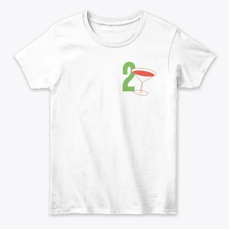 Two Drinks Away t-shirt